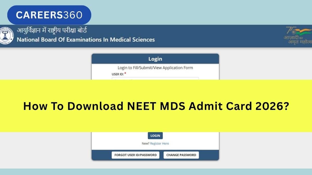 How To Download NEET MDS Admit Card 2026? Step-by-Step Process